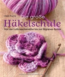 Die große häkelschule von - häkelschule:,
