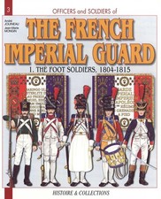 Uniformen der franz. Garde-Infanterie 1804-1815, Histoire Band 3