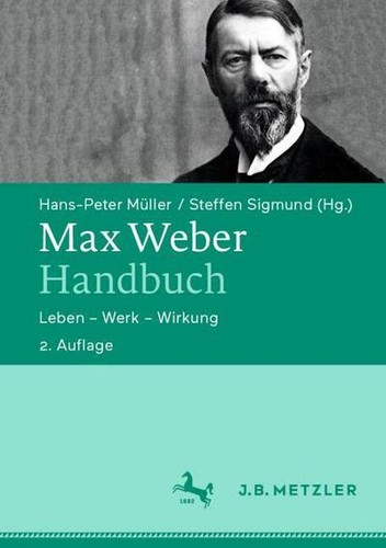 Max weber handbuch - leben, –