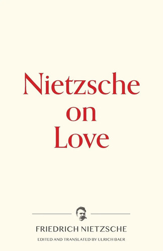 Nietzsche love friedrich - love,