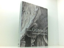Matthias Grünewald: Zeichnungen und Gemälde Zeichnungen und Gemälde ; [anlässlic