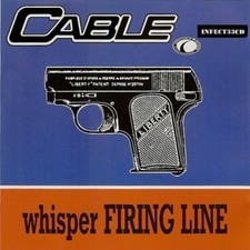 Cable | Single-CD | Whisper firing line (UK, 3 tracks, 1996)