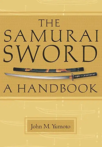 The samurai sword handbook - the,