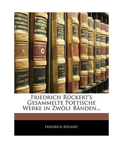Friedrich rückert - friedrich, rückert's