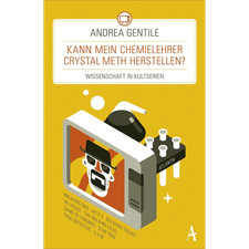 Kann mein Chemielehrer Crystal Meth herstellen?: Wissenschaft in Kultserien ...