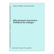 Mikroskopisch-botanisches Praktikum für Anfänger Nultsch Wilhelm / Grahle, Annel