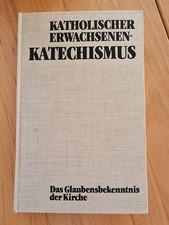 Katholischer Erwachsenen-Katechismus.  Das Glaubensbekenntnis der Kirche
