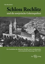 Schloss Rochlitz und die sowjetische Geheimpolizei | Udo Baumbach | 2014