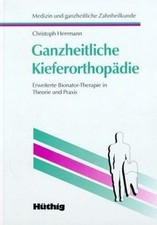 Ganzheitliche Kieferorthopädie. Erweiterte Bionator-T... | Buch | Zustand sehr gut