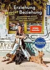 Erziehung braucht Beziehung: Hundeerziehung anhand menschlicher Buch Kosmos