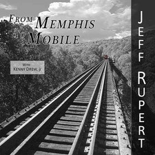 From Memphis to Mobile * by Jeff Rupert [CD]