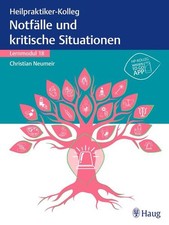 Heilpraktiker-Kolleg - Notfälle und kritische Situationen - Lernmodul 18 | 2022