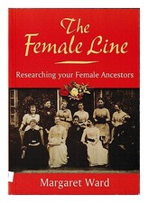 WARD, MARGARET (1950-) Die weibliche Linie: Erforschung Ihrer weiblichen Vorf...
