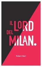 Robert Nieri Il Lord del Milan