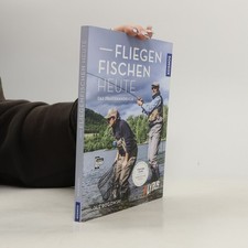 Fliegenfischen heute: Das
