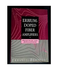 Erbium-Doped Fiber Amplifiers: Principles and Applications, Emmanuel Desurvire