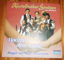 10) 7" Kastelruther Spatzen: Hochzeit ohne Gäste/Angst vor dem Alleinsein, 145.5