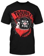 Born to Ride Troublemakers T-