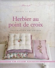 Kreutzstich , Herbier au point de croix: Inspiration botanique , Hélène Le Berre
