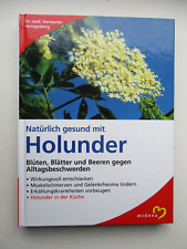 Natürlich gesund mit Holunder - Blüten, Blätter u...Dr. med Hanspeter Hemgesberg