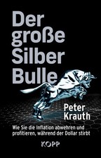 Der große Silber-Bulle Peter Krauth Kopp Verlag 2023 Deutsch Buch Finanzwelt
