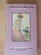Nahrung für weibliche Seelen Erbauliches Belehrende und Kuriose Fundstücke a alt
