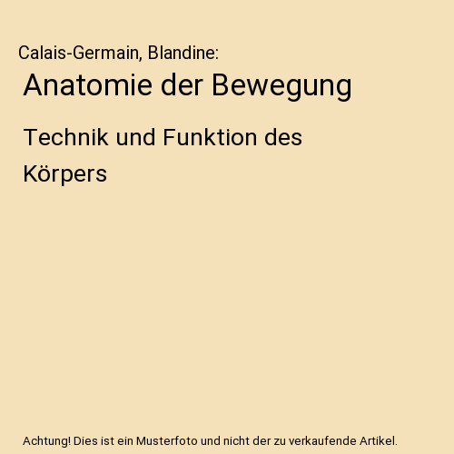 Anatomie der bewegung - der, technik