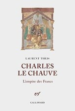 Charles le Chauve: Lempire des Francs de Theis, Laurent | Buch | guter Zustand
