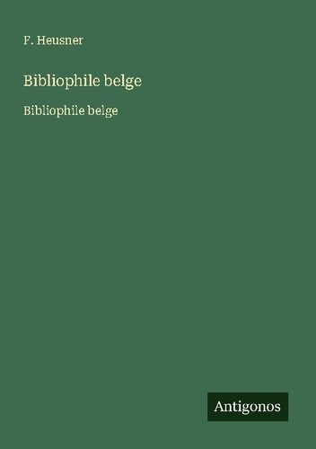 Bibliophile belge heusner - bibliophile, f.