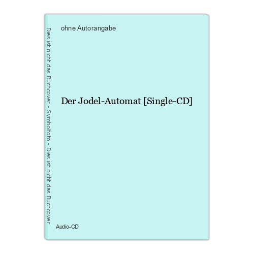 Der jodel automat - jodel-automat, [single-cd]