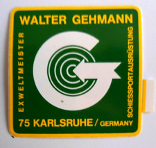 Werbe-Aufkleber Walter Gehmann Schiess-Sport Ausrüstung 75 Karlsruhe Weltmeister