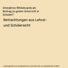 Interaktive Whiteboards als Beitrag zu gutem Unterricht in Schulen?: Betrachtung