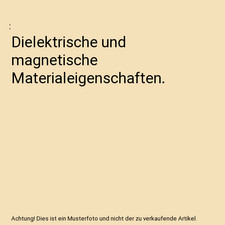 Dielektrische und magnetische