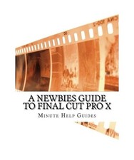 A Newbies Guide to Final Cut