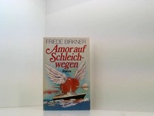 Amor auf Schleichwegen. Roman