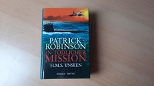 IN TÖDLICHER MISSION H.M.S. Unseen, PATRICK ROBINSON, gebundene  dt. Ausgabe  
