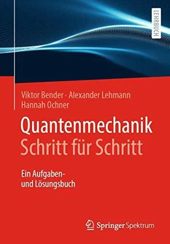 Quantenmechanik schritt für - quantenmechanik,