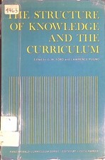 The Structure of Knowledge and the Curriculum Ford, G.W. and Lawrence Pugno: