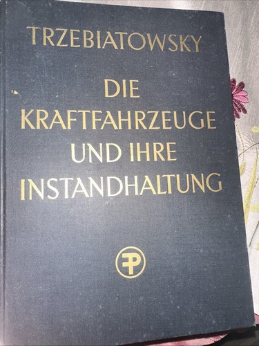 Die kraftfahrzeuge und ihre - kraftfahrzeuge,