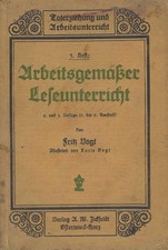 Fritz Vogt: Arbeitsgemäßer Leseunterricht / Schulbuch 1924 **TOP**