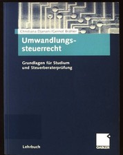 Umwandlungssteuerrecht : Grundlagen für Studium und Steuerberaterprüfung. Lehrbu