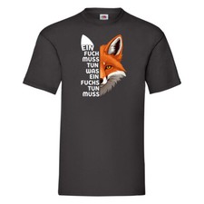 Ein fuchs muss tun was ein fuchs tun muss T-Shirt Schwarz