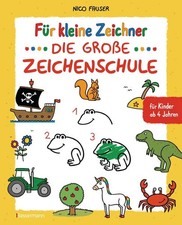 Für kleine Zeichner - Die große Zeichenschule. Zeichnen lernen für Kinder ab ...