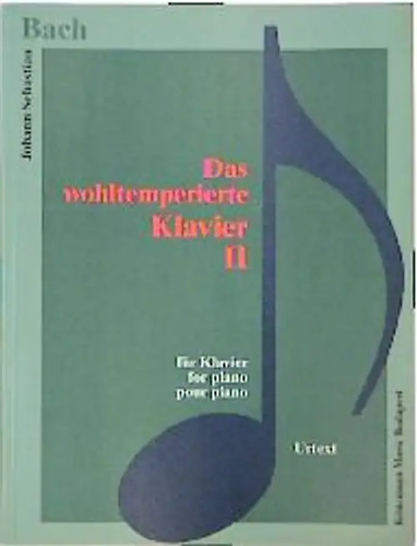 Das wohltemperierte klavier - wohltemperierte,