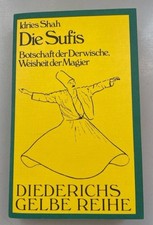 Die Sufis: Botschaft der Derwische, Weisheit der Magier. Diederichs gelbe Reihe.