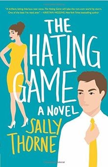 The hating game novel von - the, game: