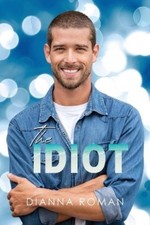 Dianna Roman The Idiot