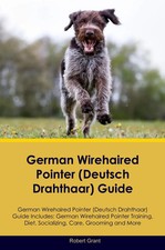 German Wirehaired Pointer (Deutsch Drahthaar) Guide German Wirehaired Pointer...
