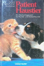 Patient Haustier : ein Nachschlagewerk für Hunde- und Katzenfreunde. Puttner, He
