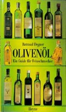 Olivenöl. Ein Guide für Feinschmecker Degner, Rotraud: